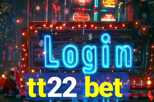 tt22 bet